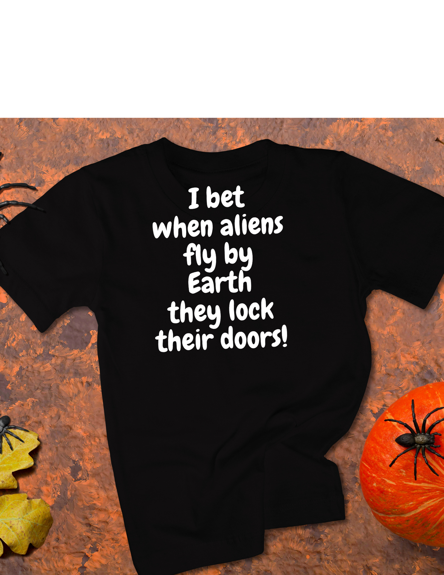 Funny Alien T-Shirt For Him Or Her. UFO Funny T-shirt