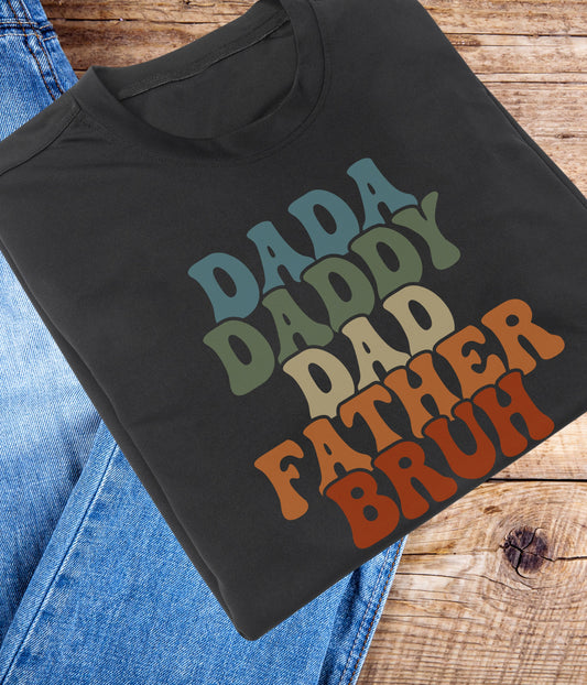 Fathers Day t Shirt, Dada Daddy Father Bruh t-shirt, Fathers Day Gifts For Dad,  Shirts for Dad, Funny Shirt Men, Gift for Dad