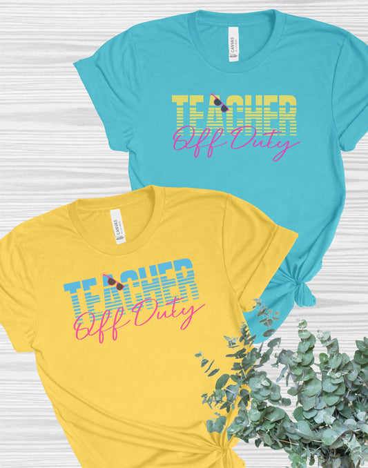 Summer Teacher Off Duty Shirt, Gift For Teacher last day of school, Schools Out for Summer t-shirt, Summer Tshirt, End of School Year Shirt